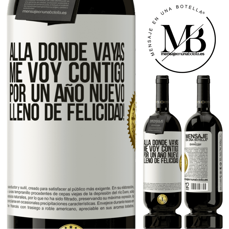 49,95 € Envío gratis | Vino Tinto Edición Premium MBS® Reserva Allá donde vayas, me voy contigo. Por un año nuevo lleno de felicidad! Etiqueta Blanca. Etiqueta personalizable Reserva 12 Meses Cosecha 2016 Tempranillo