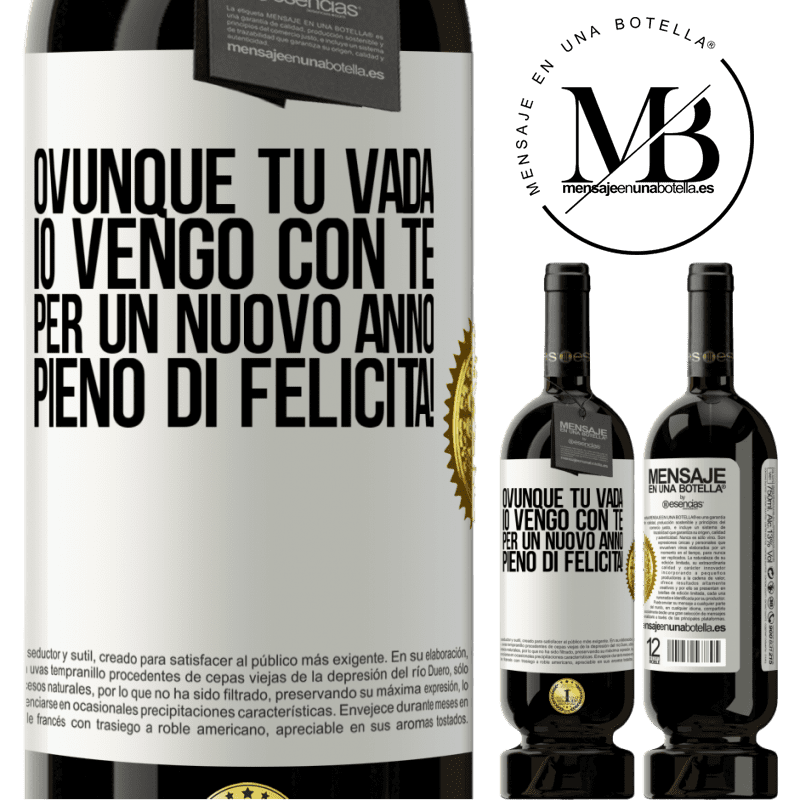 49,95 € Spedizione Gratuita | Vino rosso Edizione Premium MBS® Riserva Ovunque tu vada, io vengo con te. Per un nuovo anno pieno di felicità! Etichetta Bianca. Etichetta personalizzabile Riserva 12 Mesi Raccogliere 2014 Tempranillo