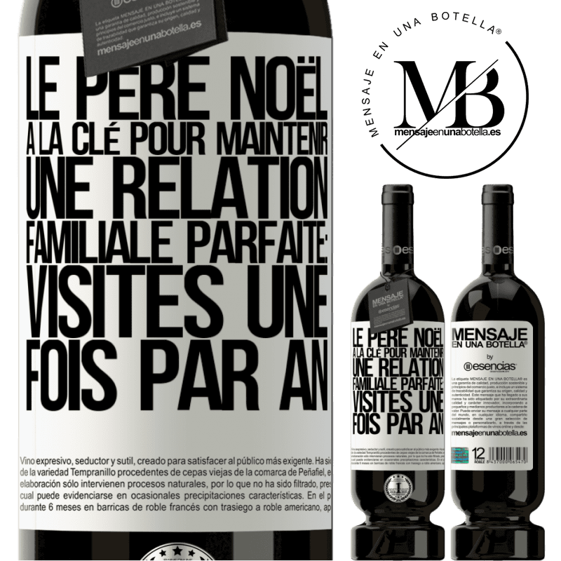 «Le Père Noël a la clé pour maintenir une relation familiale parfaite: Les visites une fois par an» Édition Premium MBS® Réserve