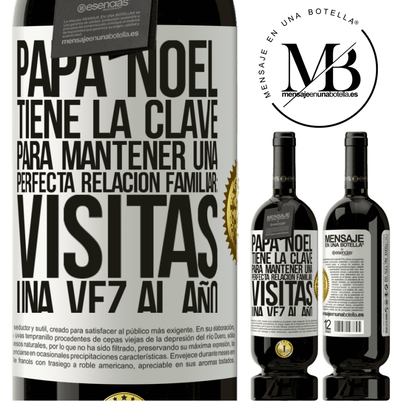 49,95 € Envío gratis | Vino Tinto Edición Premium MBS® Reserva Papá Noel tiene la clave para mantener una perfecta relación familiar: Visitas una vez al año Etiqueta Blanca. Etiqueta personalizable Reserva 12 Meses Cosecha 2015 Tempranillo