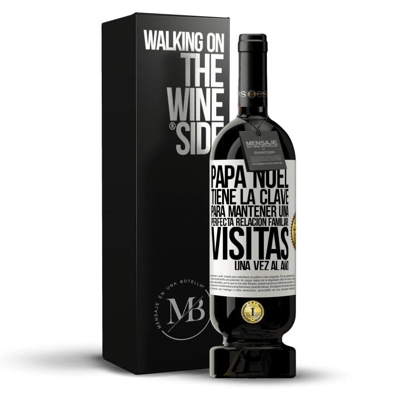 49,95 € Envío gratis | Vino Tinto Edición Premium MBS® Reserva Papá Noel tiene la clave para mantener una perfecta relación familiar: Visitas una vez al año Etiqueta Blanca. Etiqueta personalizable Reserva 12 Meses Cosecha 2015 Tempranillo
