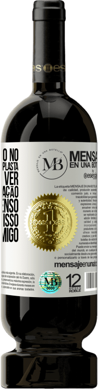 «Às vezes, penso no Natal e no pessoal do plasta que terei que ver como uma obrigação. Mas depois penso neste vinho e isso» Edição Premium MBS® Reserva