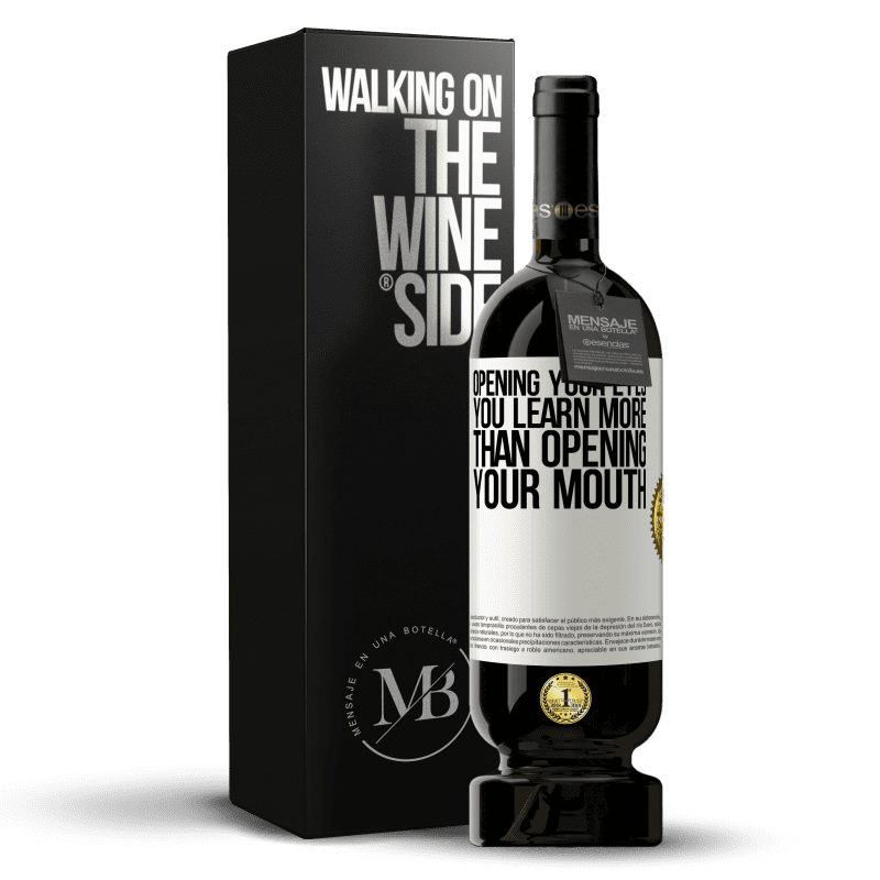 49,95 € Free Shipping | Red Wine Premium Edition MBS® Reserve Opening your eyes you learn more than opening your mouth White Label. Customizable label Reserve 12 Months Harvest 2014 Tempranillo