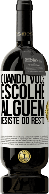 «Quando você escolhe alguém, desiste do resto» Edição Premium MBS® Reserva