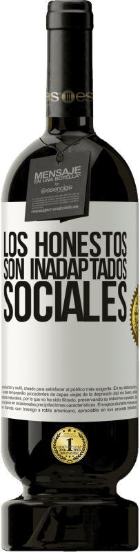 «Los honestos son inadaptados sociales» Edición Premium MBS® Reserva