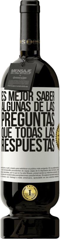 «Es mejor saber algunas de las preguntas que todas las respuestas» Edición Premium MBS® Reserva