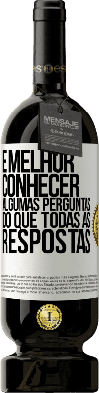 «É melhor conhecer algumas perguntas do que todas as respostas» Edição Premium MBS® Reserva