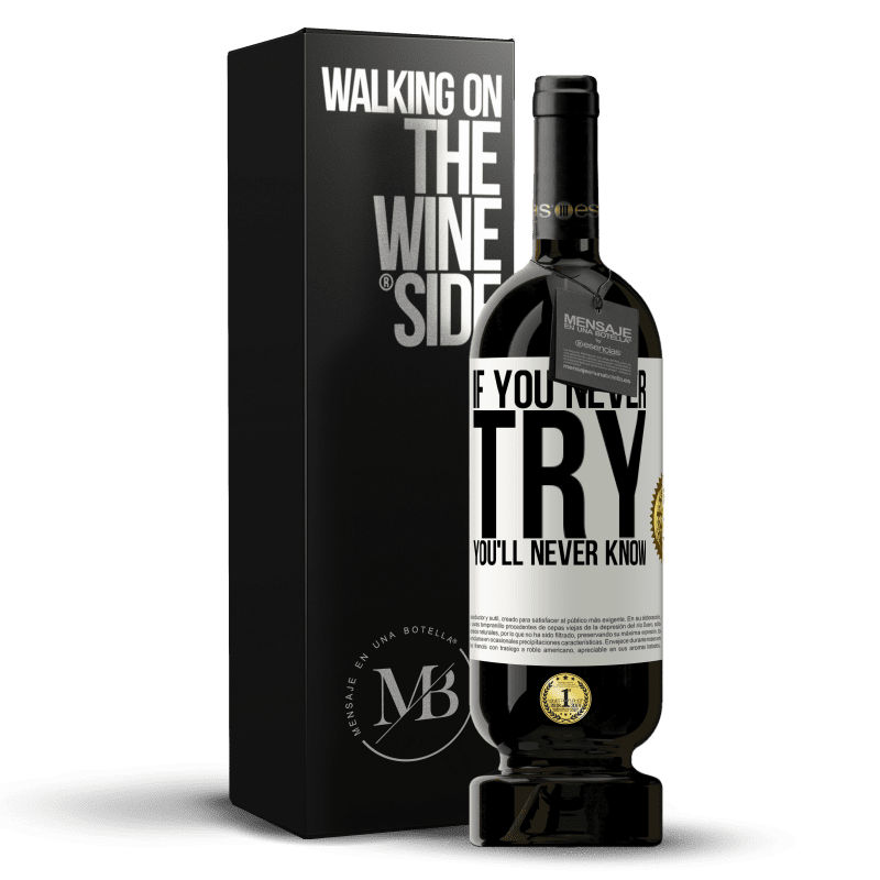 49,95 € Free Shipping | Red Wine Premium Edition MBS® Reserve If you never try, you'll never know White Label. Customizable label Reserve 12 Months Harvest 2015 Tempranillo