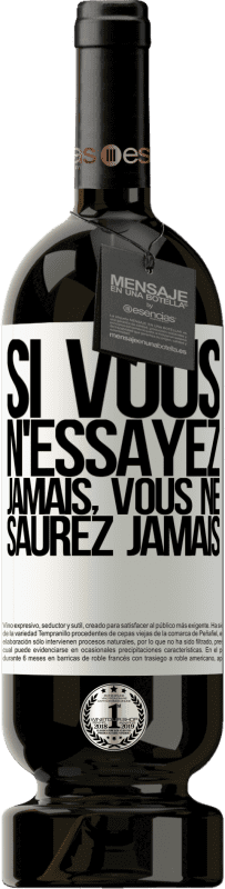 49,95 € Envoi gratuit | Vin rouge Édition Premium MBS® Réserve Si vous n'essayez jamais, vous ne saurez jamais Étiquette Blanche. Étiquette personnalisable Réserve 12 Mois Récolte 2016 Tempranillo