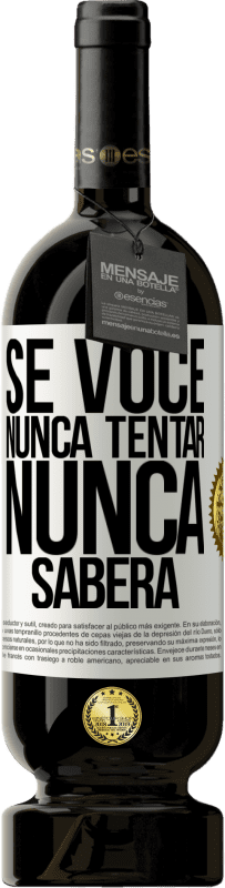 «Se você nunca tentar, nunca saberá» Edição Premium MBS® Reserva