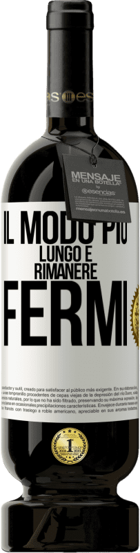 49,95 € | Vino rosso Edizione Premium MBS® Riserva Il modo più lungo è rimanere fermi Etichetta Bianca. Etichetta personalizzabile Riserva 12 Mesi Raccogliere 2015 Tempranillo