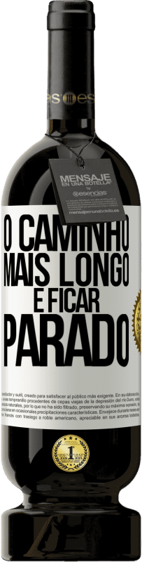 49,95 € | Vinho tinto Edição Premium MBS® Reserva O caminho mais longo é ficar parado Etiqueta Branca. Etiqueta personalizável Reserva 12 Meses Colheita 2016 Tempranillo