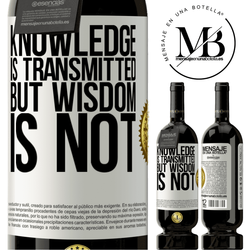 29,95 € Free Shipping | Red Wine Premium Edition MBS® Reserva Knowledge is transmitted, but wisdom is not White Label. Customizable label Reserva 12 Months Harvest 2014 Tempranillo