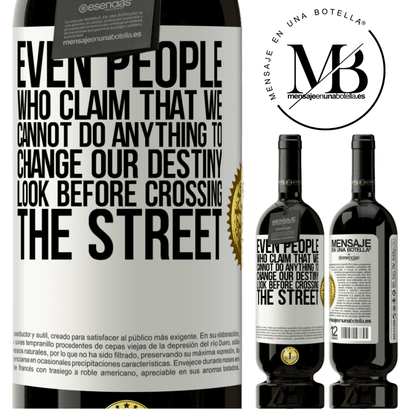 29,95 € Free Shipping | Red Wine Premium Edition MBS® Reserva Even people who claim that we cannot do anything to change our destiny, look before crossing the street White Label. Customizable label Reserva 12 Months Harvest 2014 Tempranillo