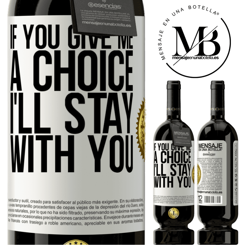 29,95 € Free Shipping | Red Wine Premium Edition MBS® Reserva If you give me a choice, I'll stay with you White Label. Customizable label Reserva 12 Months Harvest 2014 Tempranillo