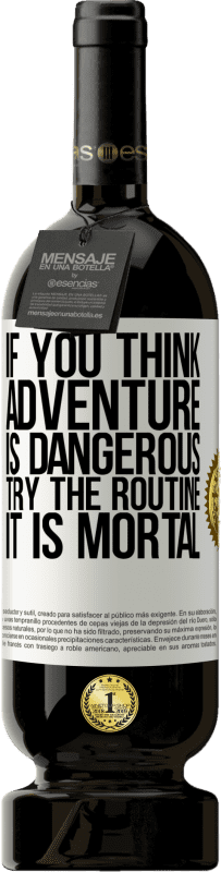 «Если вы думаете, что приключение опасно, попробуйте рутину. Это смертельно» Premium Edition MBS® Бронировать