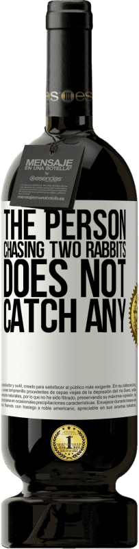 «Человек, преследующий двух кроликов, не ловит ни одного» Premium Edition MBS® Бронировать