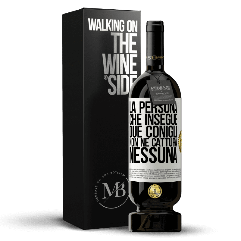 49,95 € Spedizione Gratuita | Vino rosso Edizione Premium MBS® Riserva La persona che insegue due conigli non ne cattura nessuna Etichetta Bianca. Etichetta personalizzabile Riserva 12 Mesi Raccogliere 2015 Tempranillo