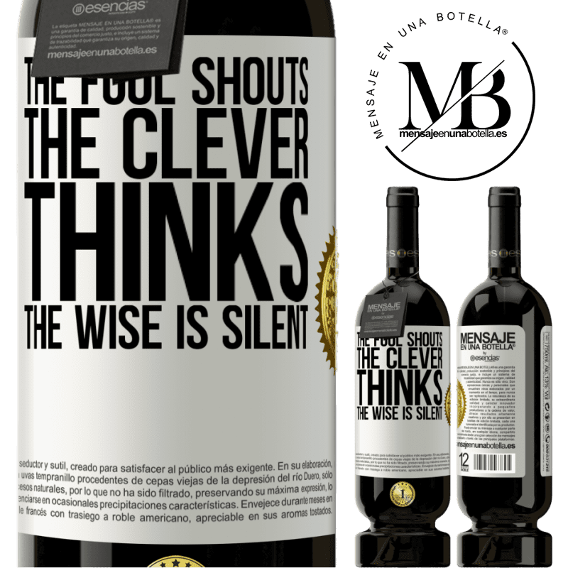 29,95 € Free Shipping | Red Wine Premium Edition MBS® Reserva The fool shouts, the clever thinks, the wise is silent White Label. Customizable label Reserva 12 Months Harvest 2014 Tempranillo