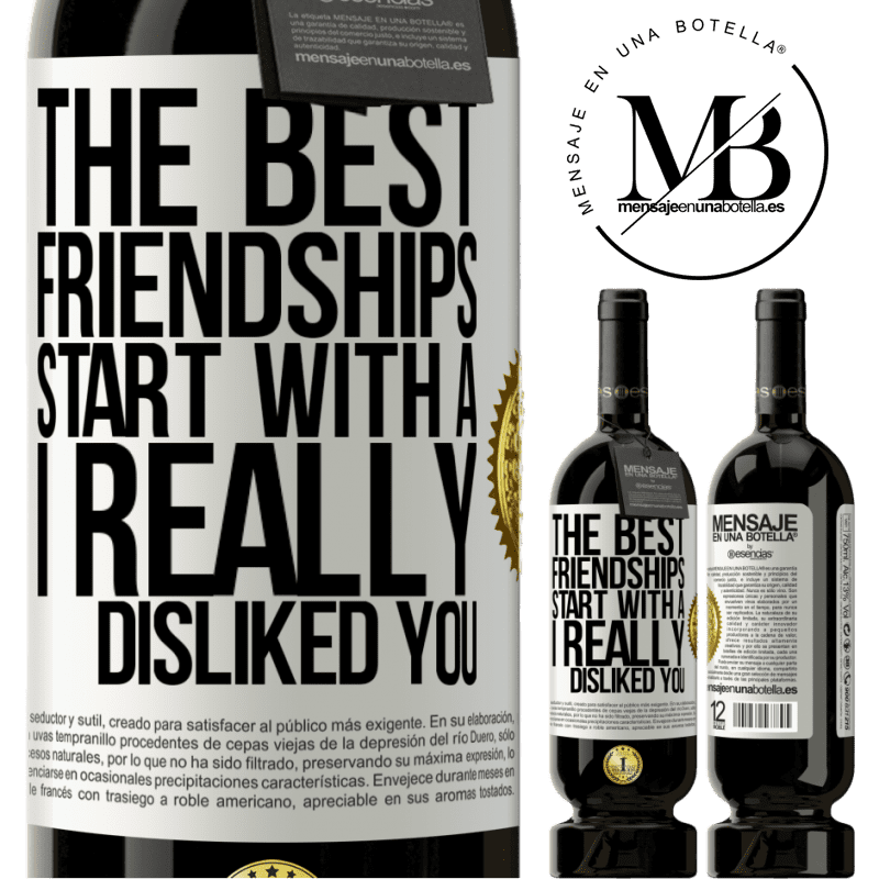 29,95 € Free Shipping | Red Wine Premium Edition MBS® Reserva The best friendships start with a I really disliked you White Label. Customizable label Reserva 12 Months Harvest 2014 Tempranillo