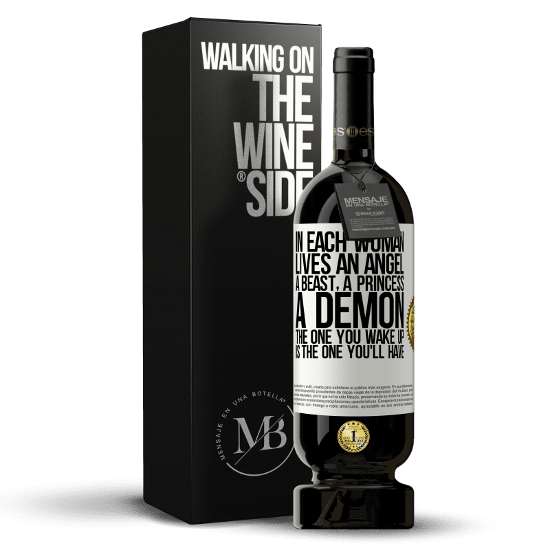 49,95 € Free Shipping | Red Wine Premium Edition MBS® Reserve In each woman lives an angel, a beast, a princess, a demon. The one you wake up is the one you'll have White Label. Customizable label Reserve 12 Months Harvest 2014 Tempranillo