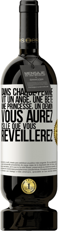 Envoi gratuit | Vin rouge Édition Premium MBS® Réserve Dans chaque femme vit un ange, une bête ,une princesse, un démon. Vous aurez celle que vous réveillerez. Étiquette Blanche. Étiquette personnalisable Réserve 12 Mois Récolte 2014 Tempranillo