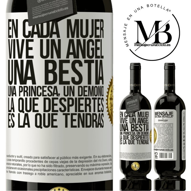 39,95 € Envío gratis | Vino Tinto Edición Premium MBS® Reserva En cada mujer vive un ángel, una bestia, una princesa, un demonio. La que despiertes es la que tendrás Etiqueta Blanca. Etiqueta personalizable Reserva 12 Meses Cosecha 2015 Tempranillo