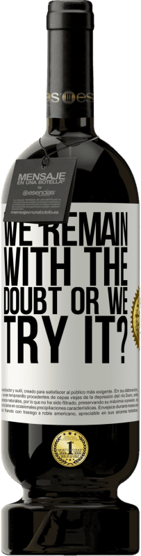 «We remain with the doubt or we try it?» Premium Edition MBS® Reserve