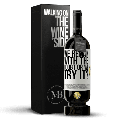 «We remain with the doubt or we try it?» Premium Edition MBS® Reserve