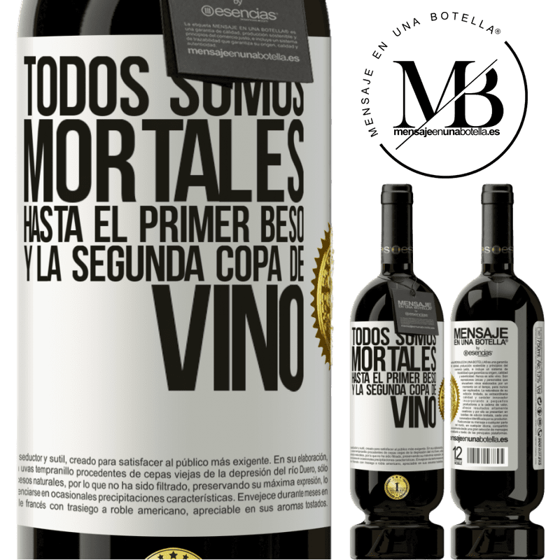 49,95 € Envío gratis | Vino Tinto Edición Premium MBS® Reserva Todos somos mortales hasta el primer beso y la segunda copa de vino Etiqueta Blanca. Etiqueta personalizable Reserva 12 Meses Cosecha 2016 Tempranillo