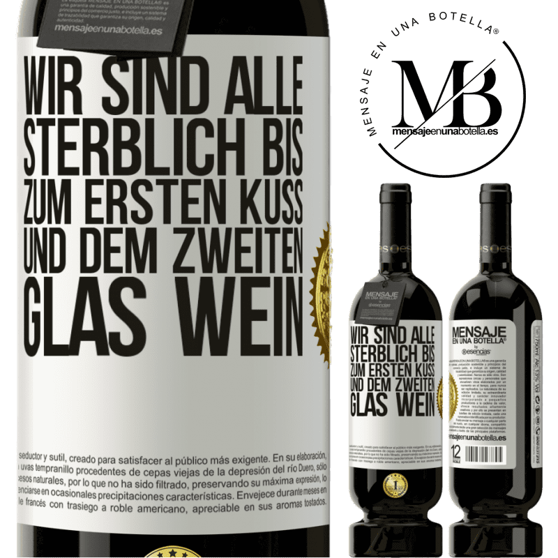 49,95 € Kostenloser Versand | Rotwein Premium Ausgabe MBS® Reserve Wir sind alle sterblich bis zum ersten Kuss und dem zweiten Glas Wein Weißes Etikett. Anpassbares Etikett Reserve 12 Monate Ernte 2016 Tempranillo