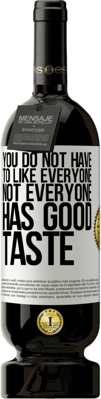 49,95 € 免费送货 | 红酒 高级版 MBS® 预订 您不必喜欢所有人。并非每个人都有品位 白标. 可自定义的标签 预订 12 个月 收成 2016 Tempranillo