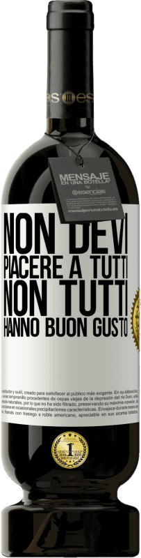 49,95 € | Vino rosso Edizione Premium MBS® Riserva Non devi piacere a tutti. Non tutti hanno buon gusto Etichetta Bianca. Etichetta personalizzabile Riserva 12 Mesi Raccogliere 2014 Tempranillo