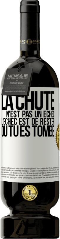 49,95 € Envoi gratuit | Vin rouge Édition Premium MBS® Réserve La chute n'est pas un échec. L'échec est de rester où tu es tombé Étiquette Blanche. Étiquette personnalisable Réserve 12 Mois Récolte 2016 Tempranillo