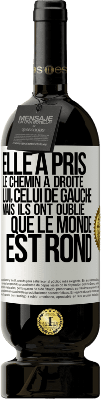 49,95 € Envoi gratuit | Vin rouge Édition Premium MBS® Réserve Elle a pris le chemin à droite, lui, celui de gauche. Mais ils ont oublié que le monde est rond Étiquette Blanche. Étiquette personnalisable Réserve 12 Mois Récolte 2014 Tempranillo