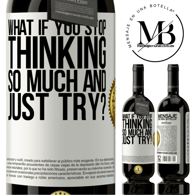 29,95 € Free Shipping | Red Wine Premium Edition MBS® Reserva what if you stop thinking so much and just try? White Label. Customizable label Reserva 12 Months Harvest 2014 Tempranillo