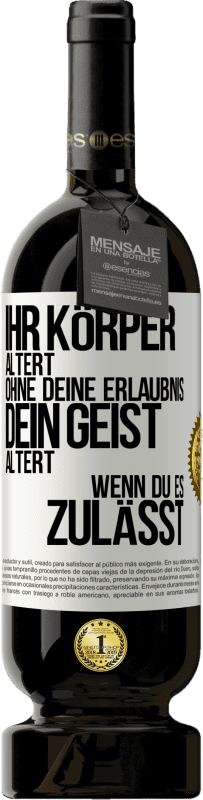 «Ihr Körper altert ohne deine Erlaubnis. Dein Geist altert, wenn du es zulässt» Premium Ausgabe MBS® Reserve