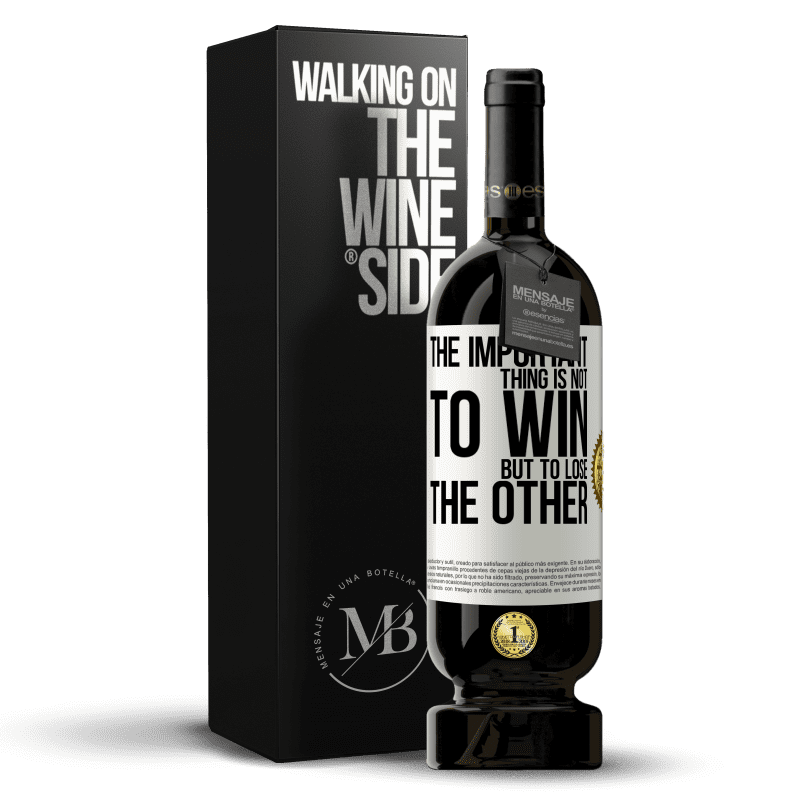 49,95 € Free Shipping | Red Wine Premium Edition MBS® Reserve The important thing is not to win, but to lose the other White Label. Customizable label Reserve 12 Months Harvest 2014 Tempranillo