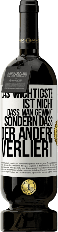 «Das Wichtigste ist nicht,dass man gewinnt, sondern dass der andere verliert» Premium Ausgabe MBS® Reserve