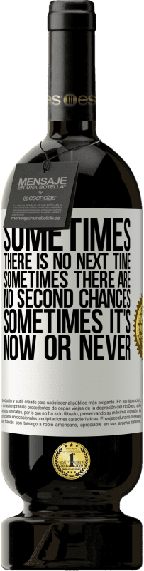 «Sometimes there is no next time. Sometimes there are no second chances. Sometimes it's now or never» Premium Edition MBS® Reserve