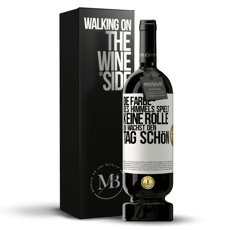 49,95 € Kostenloser Versand | Rotwein Premium Ausgabe MBS® Reserve Die Farbe des Himmels spielt keine Rolle. Du machst den Tag schön Weißes Etikett. Anpassbares Etikett Reserve 12 Monate Ernte 2016 Tempranillo