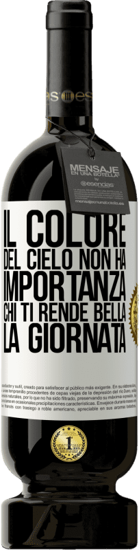 49,95 € Spedizione Gratuita | Vino rosso Edizione Premium MBS® Riserva Il colore del cielo non ha importanza. Chi ti rende bella la giornata Etichetta Bianca. Etichetta personalizzabile Riserva 12 Mesi Raccogliere 2016 Tempranillo