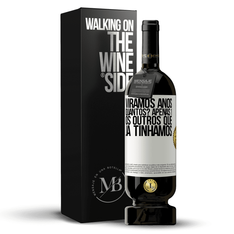 49,95 € Envio grátis | Vinho tinto Edição Premium MBS® Reserva Viramos anos. Quantos? apenas 1. Os outros que já tínhamos Etiqueta Branca. Etiqueta personalizável Reserva 12 Meses Colheita 2015 Tempranillo