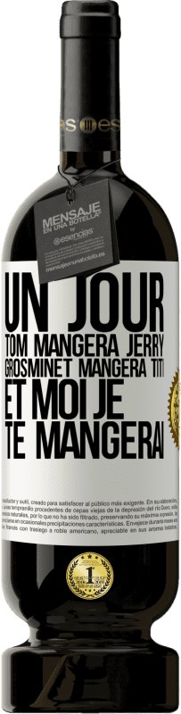 49,95 € | Vin rouge Édition Premium MBS® Réserve Un jour Tom mangera Jerry, Grosminet mangera Titi et moi je te mangerai Étiquette Blanche. Étiquette personnalisable Réserve 12 Mois Récolte 2015 Tempranillo