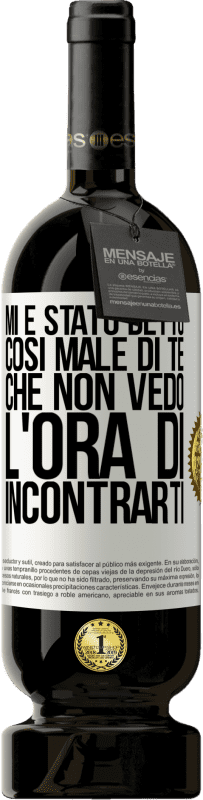 49,95 € | Vino rosso Edizione Premium MBS® Riserva Mi è stato detto così male di te, che non vedo l'ora di incontrarti Etichetta Bianca. Etichetta personalizzabile Riserva 12 Mesi Raccogliere 2016 Tempranillo