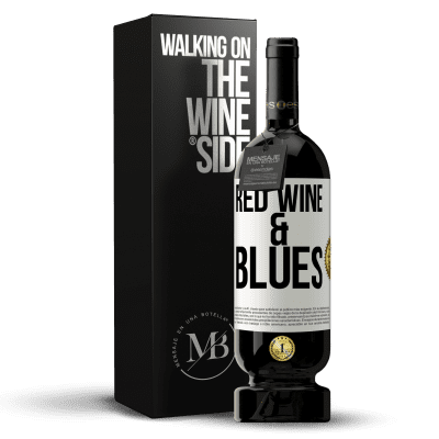 «Red wine & Blues» Edizione Premium MBS® Riserva