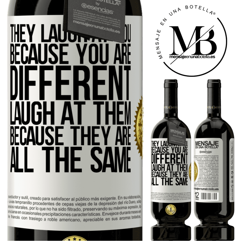 29,95 € Free Shipping | Red Wine Premium Edition MBS® Reserva They laugh at you because you are different. Laugh at them, because they are all the same White Label. Customizable label Reserva 12 Months Harvest 2014 Tempranillo