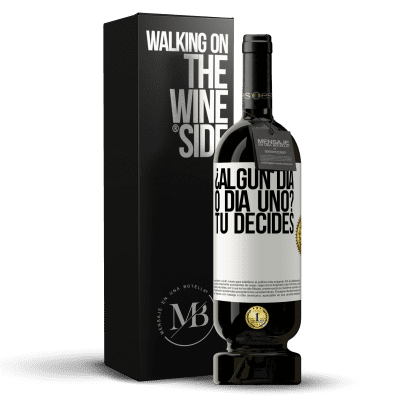 «¿Algún día, o día uno? Tú decides» Edición Premium MBS® Reserva