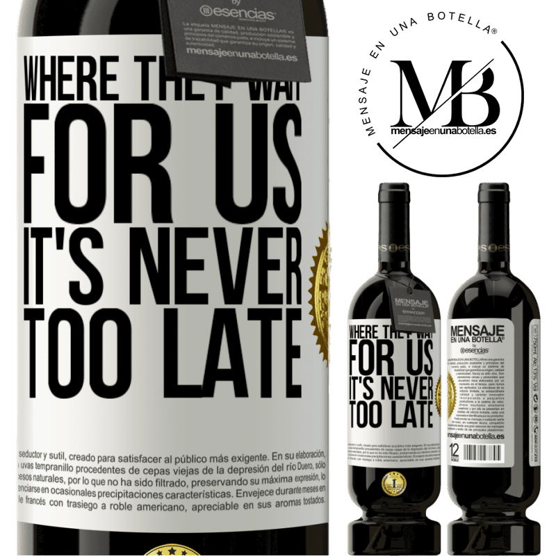 29,95 € Free Shipping | Red Wine Premium Edition MBS® Reserva Where they wait for us, it's never too late White Label. Customizable label Reserva 12 Months Harvest 2014 Tempranillo