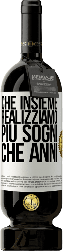 49,95 € Spedizione Gratuita | Vino rosso Edizione Premium MBS® Riserva Che insieme realizziamo più sogni che anni Etichetta Bianca. Etichetta personalizzabile Riserva 12 Mesi Raccogliere 2016 Tempranillo